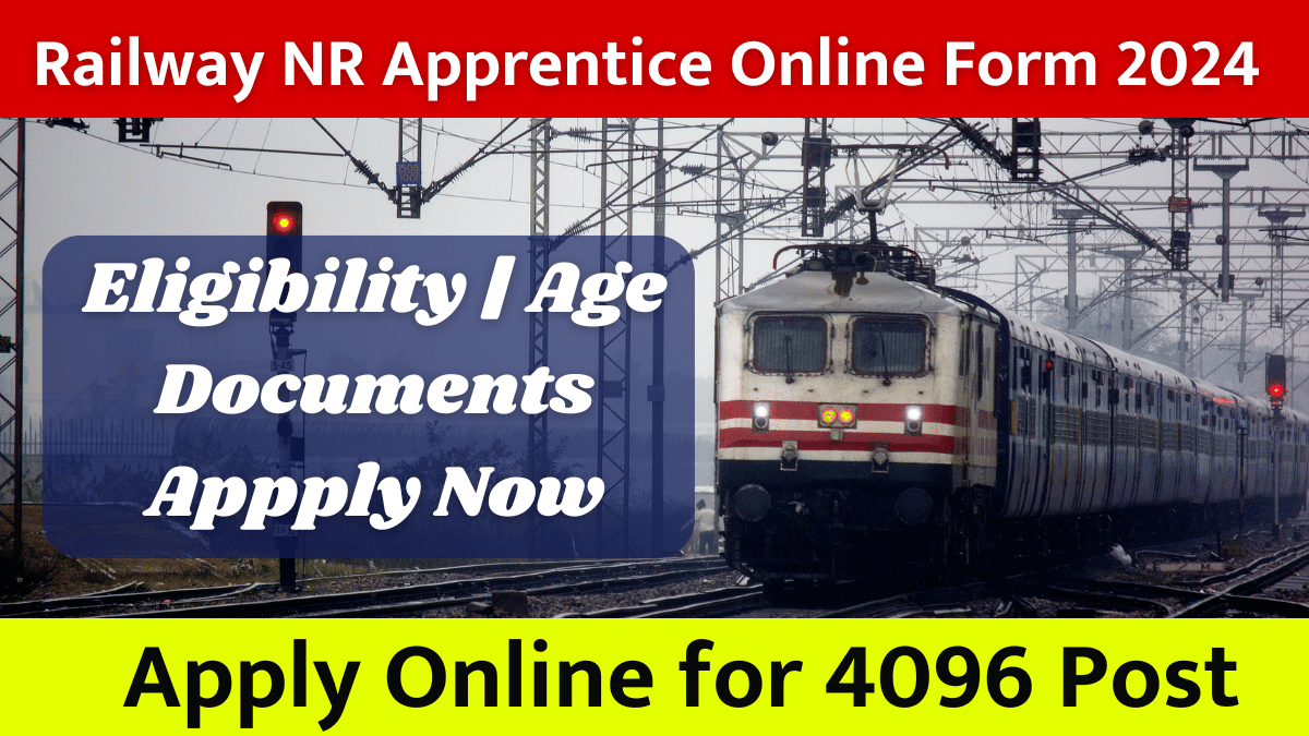 Railway NR Apprentice Online Form 2024 Apply Online for 4096 Post