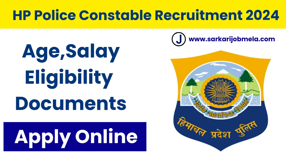 HP Police Constable Recruitment 2024 Official Notification, Eligibility, और Apply Online